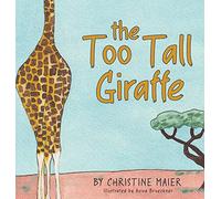 The Too Tall Giraffe: A Children's Book about Looking Different, Fitting in, and Finding Your Superpower