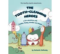The Tooth-Cleaning Heroes: A fun adventure with Toothie, Flossy, Brushie and Plaque (The Healthy Habits Adventures)