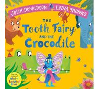 The Tooth Fairy and the Crocodile : a magical introduction to the tooth fairy for young children