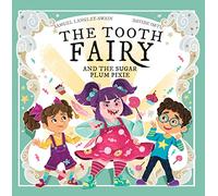 The Tooth Fairy and the Sugar Plum Pixie (The Tooth Fairy Adventures): 4