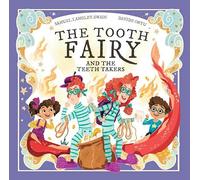 The Tooth Fairy and The Teeth Takers: 3 (The Tooth Fairy Adventures)