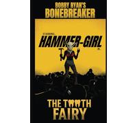 The Tooth Fairy (Bobby Ryan's Bonebreaker)
