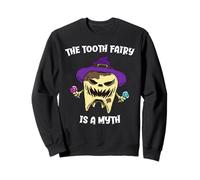 The Tooth Fairy Is A Myth Dentist Dental Hygienist Halloween Sweatshirt