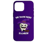 The Tooth Fairy Is A Myth Dentist Monster Tooth Halloween Case for iPhone 16 Pro Max
