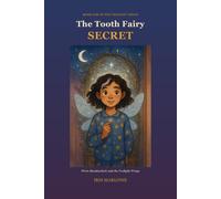 The Tooth Fairy Secret: Wren Meadowlark and the Twilight Wings, Book 1