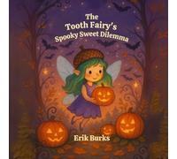 The Tooth Fairy's Spooky Sweet Dilemma: A Special Halloween Story