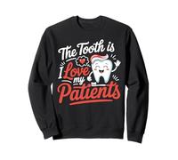 The Tooth Is I Love My Patients Dentist Gifts for Men Women Sweatshirt