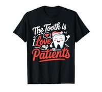 The Tooth is I Love My Patients Dentist Gifts for Men Women T-Shirt