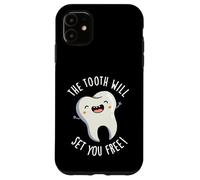 The Tooth Will Set You Free Funny Dental Pun Case for iPhone 11