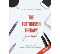The Toothbrush Therapy Journal: 365 Days of Sober Disciplines