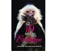 The Top 10 Myths about Evolution