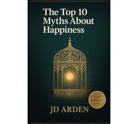 The Top 10 Myths About Happiness: 8 (Top Shelf)