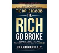 The Top 10 Reasons the Rich Go Broke: Powerful . CFP, Kiyosaki<|