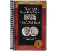 The Top 100 Morgan Dollar Varieties: The VAM Keys 4th Edition by Michael S. Fey (2009-09-15)