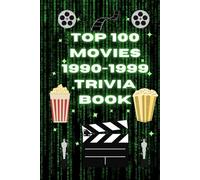 The Top 100 Movies 1990-1999 Trivia Book (Top 100 Movie Trivia Books)