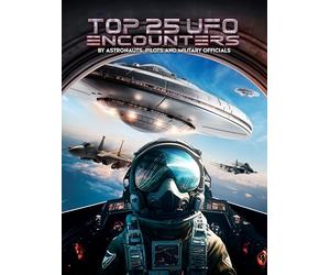 The Top 25 UFO Encounters by Astronauts, Pilots, and Military Officials