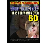 THE TOP 50 STUNNING SHORT HAIRSTYLE IDEAS FOR WOMEN OVER 60: Explore the gorgeous hairstyles for women over 60, confidently accept aging, and slay the ... hairstyles, which range from short to stylish