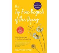 Bronnie Ware – The Top Five Regrets of the Dying: A Life Transformed – Paperback (2017)