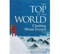 The Top of the World: Climbing Mount Everest