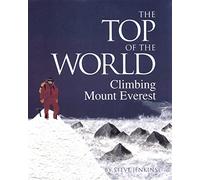 The Top of the World: Climbing Mount Everest