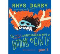The Top Secret Interdimensional Notes of Buttons McGinty: Book 2 (Buttons McGinty)