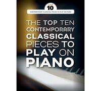 The Top Ten Contemporary Classical Pieces To Play On Piano: Top 10