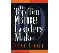 The Top Ten Mistakes Leaders Make