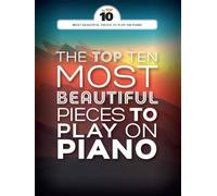 The Top Ten Most Beautiful Pieces to Play on Piano Pf Book – Music Sales
