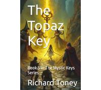 The Topaz Key: Book 5 in The Mystic Keys Series