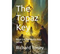 The Topaz Key: Book 5 in The Mystic Keys Series