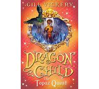 The Topaz Quest: DragonChild book 3