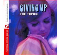 The Topics - Giving Up (Digitally Remastered)