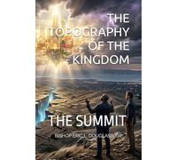 THE TOPOGRAPHY OF THE KINGDOM: THE SUMMIT (THE ASSEMBLY(tm))