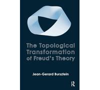 The Topological Transformation of Freud's Theory