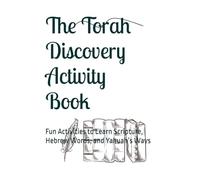 The Torah Discovery Activity Book: Fun Activities to Learn Scripture, Hebrew Words, and Yahuah’s Ways