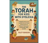 The Torah for Kids with Dyslexia: Engaging Stories and Lessons from the Torah with Activities for Phonemic Awareness, Orthographic Skills, and APD