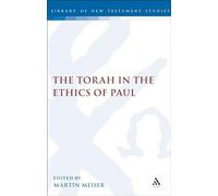 The Torah in the Ethics of Paul (The Library of New Testament Studies)