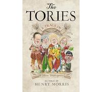 The Tories: A Tragedy