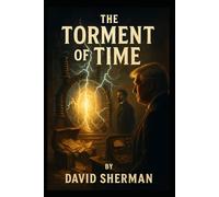 The Torment Of Time: Trump: and Operation Soaring Eagle: 1 (Trump: Operation Soaring Eagle)