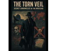 The Torn Veil: Secret Chronicles of the Mossad