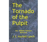 The Tornado of the Pulpit: Rev. William Patteson Nicholson