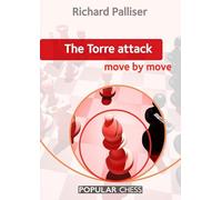 The Torre Attack: Move by Move