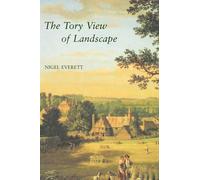 The Tory View of Landscape (Paul Mellon Centre for Studies in British Art)