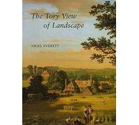 The Tory View of Landscape (Paul Mellon Centre for Studies in British Art)