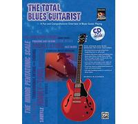 The Total Blues Guitarist (Total Series): A Fun and Comprehensive Overview of Blues Guitar Playing, Book & CD (Total Guitarist)