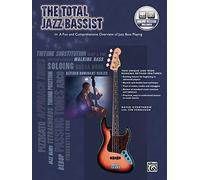 The Total Jazz Bassist: A Fun and Comprehensive Overview of Jazz Bass Playing [With CD] (Total Series) (Total Bassist)