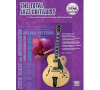 The Total Jazz Guitarist (Total Series): A Fun and Comprehensive Overview of Jazz Guitar Playing, Book & Online Audio (Total Guitarist)
