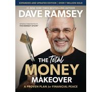 The Total Money Makeover Updated and Expanded : A Proven Plan for Financial Peace - The Perfect Christian New Year's Resolution Gift for Budgeting and Finances