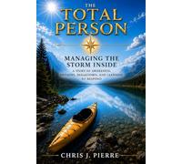 The Total Person: Managing the Storm Inside