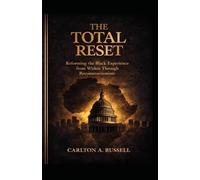 The Total Reset: Reforming the Black Experience from Within Through Reconstructionism
